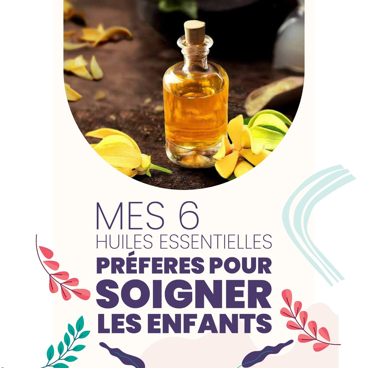 Mes-huiles-essentielles-pour-soigner-mon-enfant
